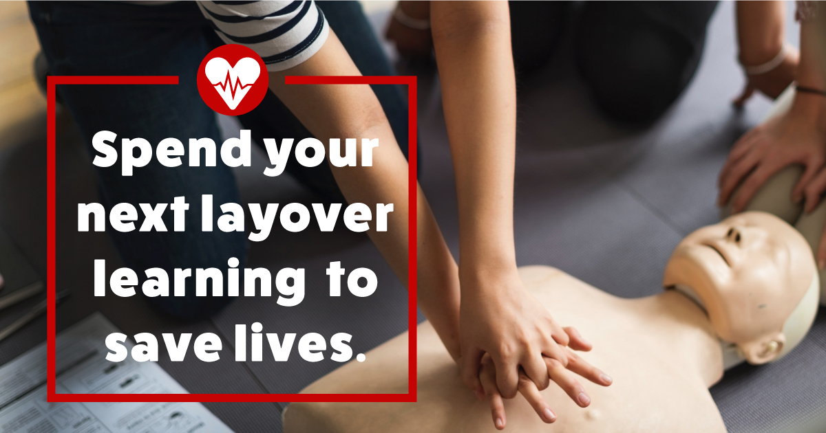 Spend your next layover learning to save lives.